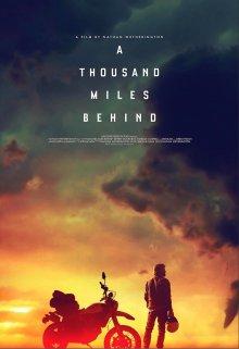 Тысяча миль позади (A Thousand Miles Behind) 2019 года смотреть онлайн бесплатно в отличном качестве. Постер