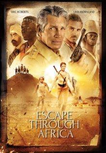 Неломающийся меч / Escape Through Africa (2022) смотреть онлайн бесплатно в отличном качестве