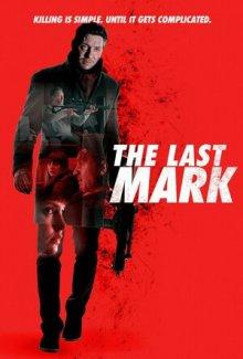 Последняя метка / The Last Mark (2022) смотреть онлайн бесплатно в отличном качестве