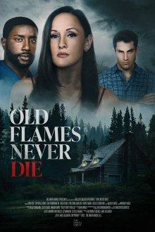 Любовь нельзя потушить / Old Flames Never Die (2022) смотреть онлайн бесплатно в отличном качестве