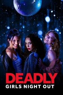 Смертельный девичник (Deadly Girls Night Out) 2021 года смотреть онлайн бесплатно в отличном качестве. Постер