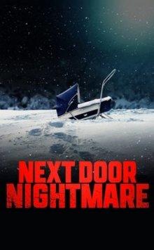 Кошмар по соседству (Next-Door Nightmare) 2021 года смотреть онлайн бесплатно в отличном качестве. Постер