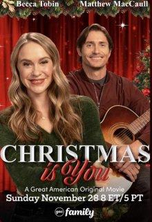 Рождество - это ты / Christmas Is You (2021) смотреть онлайн бесплатно в отличном качестве