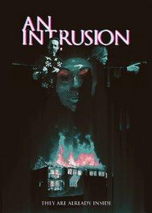 Вторжение / An Intrusion (2021) смотреть онлайн бесплатно в отличном качестве