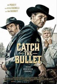 Поймай пулю / Catch the Bullet (2021) смотреть онлайн бесплатно в отличном качестве