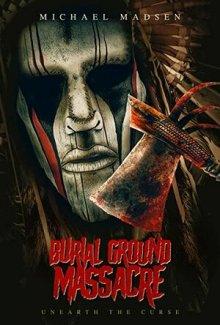 Резня на кладбище / Burial Ground Massacre (2021) смотреть онлайн бесплатно в отличном качестве