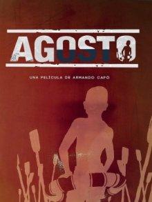 Август / Agosto (2019) смотреть онлайн бесплатно в отличном качестве