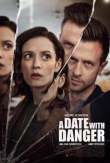 Опасные связи (A Date with Danger) 2021 года смотреть онлайн бесплатно в отличном качестве. Постер