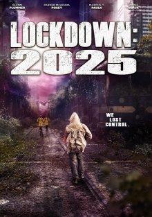 Локдаун 2025 / Lockdown 2025 (2021) смотреть онлайн бесплатно в отличном качестве