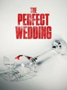 Идеальная свадьба / The Perfect Wedding (2021) смотреть онлайн бесплатно в отличном качестве