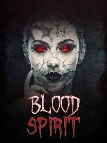 Кровавый дух / Blood Spirit (None) смотреть онлайн бесплатно в отличном качестве