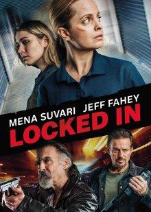 Запертые / Locked In (2021) смотреть онлайн бесплатно в отличном качестве