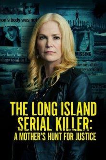 Лонг-Айлендский серийный убийца: Охота матери за справедливостью / The Long Island Serial Killer: A Mother's Hunt for Justice (2021) смотреть онлайн бесплатно в отличном качестве