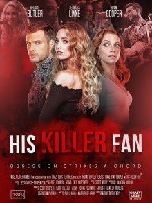 Одержимая фанатка / His Killer Fan (2021) смотреть онлайн бесплатно в отличном качестве