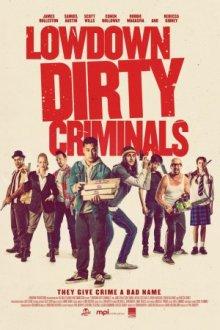 Подлые грязные преступники / Lowdown Dirty Criminals (None) смотреть онлайн бесплатно в отличном качестве