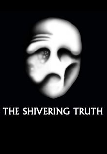 Дрожащая правда / The Shivering Truth (2018) смотреть онлайн бесплатно в отличном качестве