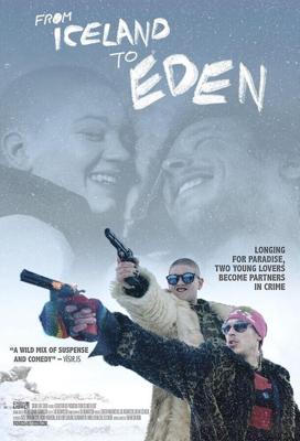 По дороге в РАЙ / From Iceland to EDEN (2019) смотреть онлайн бесплатно в отличном качестве