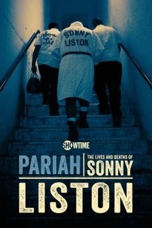 Изгой: Жизнь и смерть Сонни Листона / Pariah: The Lives and Deaths of Sonny Liston (2019) смотреть онлайн бесплатно в отличном качестве