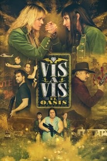 Визави: Оазис / Vis a vis: El oasis () смотреть онлайн бесплатно в отличном качестве