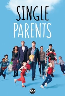 Одинокие родители / Родители-одиночки (Single Parents) 2018 года смотреть онлайн бесплатно в отличном качестве. Постер