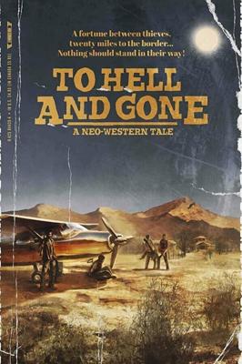 Хуже некуда / To Hell and Gone (2019) смотреть онлайн бесплатно в отличном качестве