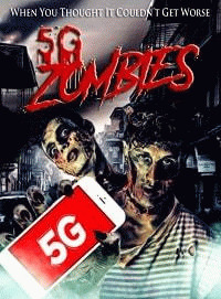 5G Зомби / 5G Zombies (2020) смотреть онлайн бесплатно в отличном качестве