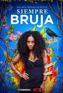 Всегда ведьма / Siempre Bruja (2019) смотреть онлайн бесплатно в отличном качестве