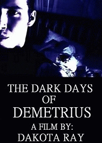 Темные времена Деметрия (The Dark Days of Demetrius) 2019 года смотреть онлайн бесплатно в отличном качестве. Постер