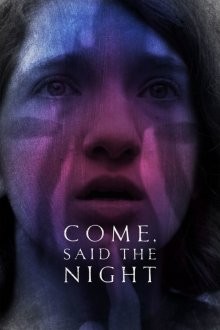 На грани тьмы / Come, Said the Night (2019) смотреть онлайн бесплатно в отличном качестве