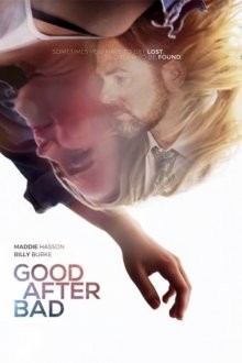 Перемены к лучшему / Good After Bad (2017) смотреть онлайн бесплатно в отличном качестве