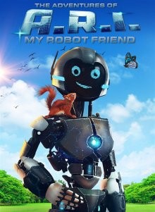 Приключения ИРИ, моего друга робота / The Adventure of A.R.I.: My Robot Friend (None) смотреть онлайн бесплатно в отличном качестве