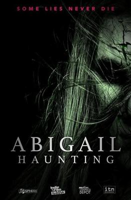 Тайна Абигейл (Abigail Haunting)  года смотреть онлайн бесплатно в отличном качестве. Постер