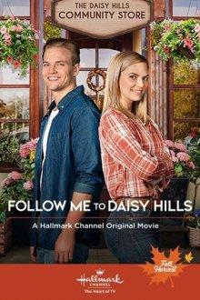 За мной, в Дэйзи Хиллс / Follow Me to Daisy Hills (None) смотреть онлайн бесплатно в отличном качестве