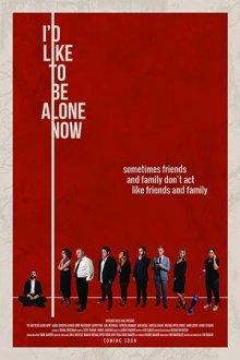 Я хотел бы побыть один (I'd Like to Be Alone Now) 2019 года смотреть онлайн бесплатно в отличном качестве. Постер