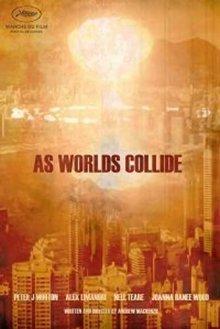 Столкновение миров / As Worlds Collide (2016) смотреть онлайн бесплатно в отличном качестве