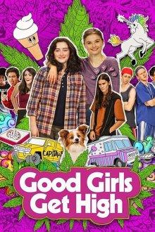 Хорошие девочки уходят в отрыв / Good Girls Get High (2018) смотреть онлайн бесплатно в отличном качестве