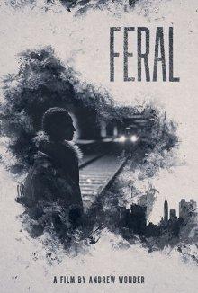 Одичавшая / Feral (2019) смотреть онлайн бесплатно в отличном качестве