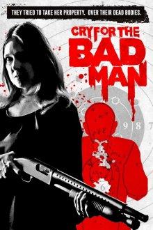 Оплакивать негодяев / Cry for the Bad Man (2019) смотреть онлайн бесплатно в отличном качестве