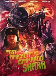 Акула-коммандос из постапокалипсиса (Post Apocalyptic Commando Shark) 2018 года смотреть онлайн бесплатно в отличном качестве. Постер