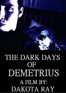 Темные времена Деметрия / The Dark Days of Demetrius (2019) смотреть онлайн бесплатно в отличном качестве