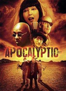 Апокалипсис 2077 / Apocalyptic 2077 (2019) смотреть онлайн бесплатно в отличном качестве