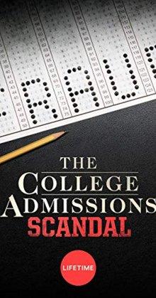 Скандал при поступлении (The College Admissions Scandal) 2019 года смотреть онлайн бесплатно в отличном качестве. Постер