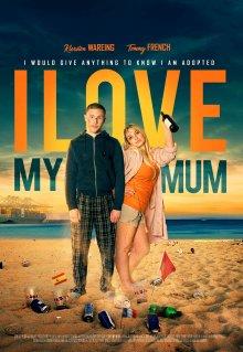 Я люблю свою маму / I Love My Mum (2018) смотреть онлайн бесплатно в отличном качестве