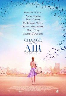 Перемены в воздухе / Change in the Air (2018) смотреть онлайн бесплатно в отличном качестве