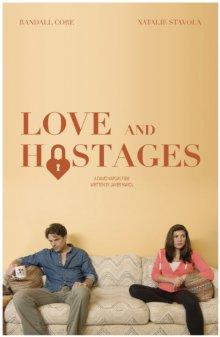 Любовь и заложники (Love and Hostages) 2016 года смотреть онлайн бесплатно в отличном качестве. Постер