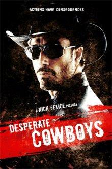 Шальные ковбои (Desperate Cowboys) 2016 года смотреть онлайн бесплатно в отличном качестве. Постер