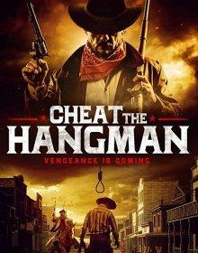 Перехитрить палача / Cheat the Hangman (2018) смотреть онлайн бесплатно в отличном качестве