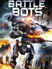 Боевые роботы / Battle Bots (2018) смотреть онлайн бесплатно в отличном качестве