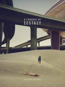 В поисках наслаждения / A Thought of Ecstasy (2017) смотреть онлайн бесплатно в отличном качестве