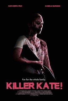 Убийца Кэйт! / Killer Kate! (2018) смотреть онлайн бесплатно в отличном качестве